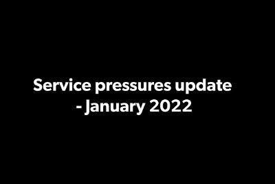 Service pressures update - January 2022